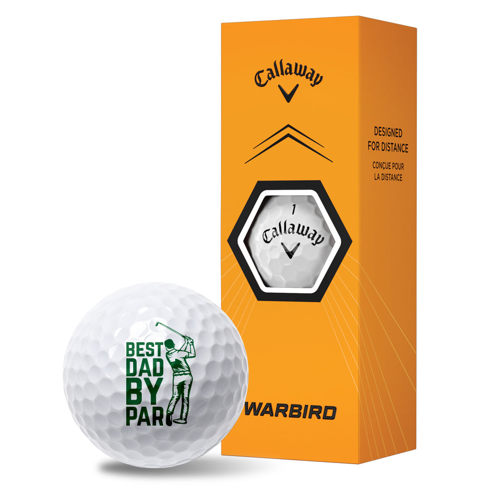Best Dad By Par, Dad Gift 3-Ball Sleeve Golf Balls, Golf Gift, Callaway Warbird Golf Balls